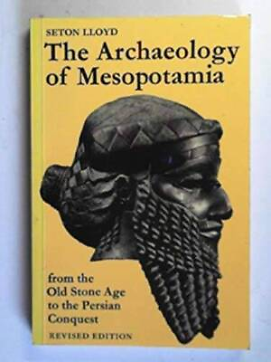 #ad The Archaeology of Mesopotamia: From the Old Stone Age to the Persi ACCEPTABLE $5.72