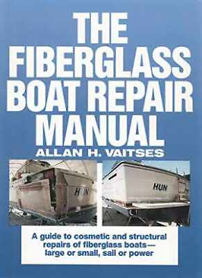 #ad The Fiberglass Boat Repair Manual Hardcover by Allan H. Viatses Very Good $11.30
