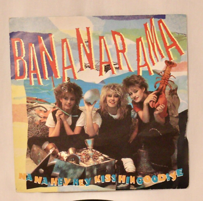 #ad Bananarama: Na Na Hey Hey Kiss Him Goodbye Tell Tale Signs 45 RPM Vinyl DECCA $6.34