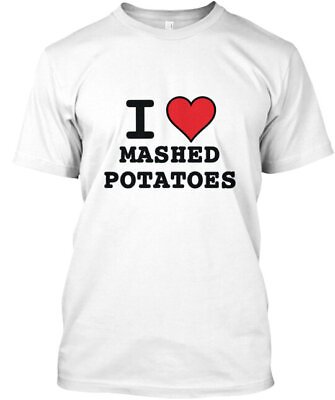 #ad I Heart Mashed Potatoes T Shirt Made in the USA Size S to 5XL $21.78