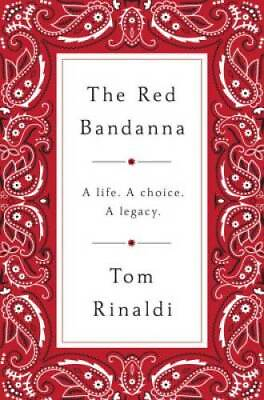 #ad The Red Bandanna: A life A Choice A Legacy Hardcover By Rinaldi Tom GOOD $3.90