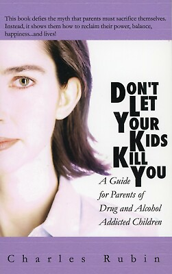 #ad Don#x27;t Let Your Kids Kill You Guide for Parents of Drug amp; Alcohol Addicted Kids $40.00