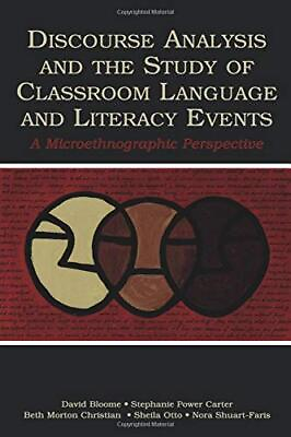 #ad DISCOURSE ANALYSIS AND THE STUDY OF CLASSROOM LANGUAGE AND By David Bloome *VG* $25.95