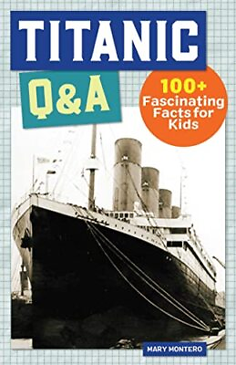 #ad Titanic Qamp;A: 175 Fascinating Facts for Kids History Qamp;A $6.76