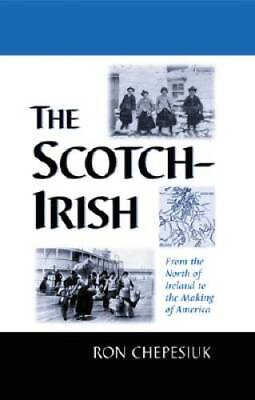 #ad The Scotch Irish: From the North of Ireland to the Making of America GOOD $17.87