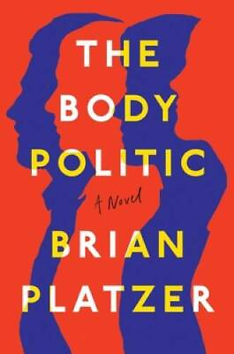 #ad The Body Politic: A Novel Hardcover By Platzer Brian GOOD $4.49