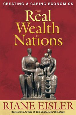 #ad The Real Wealth of Nations : Creating a Caring Economics Riane. E $6.10