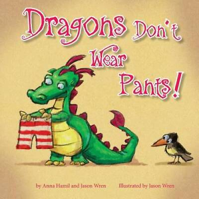 #ad Dragons Dont Wear Pants Kids Dragon Books Paperback By Hamil Anna GOOD $4.28
