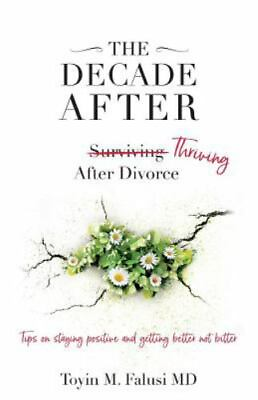 #ad The Decade After: Surviving Thriving After Divorce by Falusi MD Toyin M. $5.78