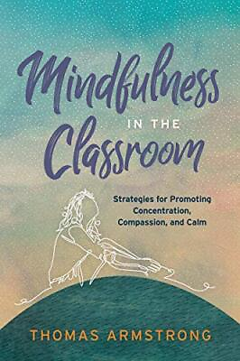 #ad Mindfulness in the Classroom: Strategies for Promoting Concentration Compassio $3.81