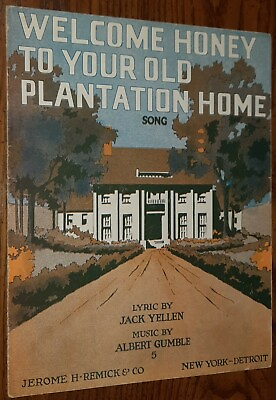#ad Welcome Honey To Your Old Plantation Home by Jack Yellen amp; Albert Gumble $16.95