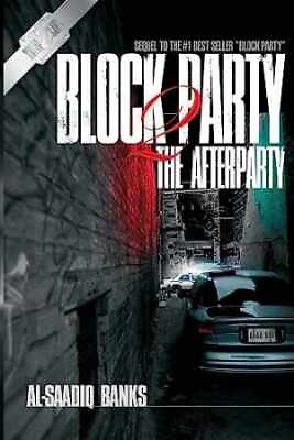 #ad Block Party 2: The Afterparty Paperback by Banks Al Saadiq Good $9.59
