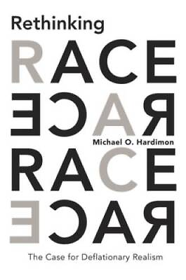 #ad Rethinking Race: The Case for Deflationary Realism Hardcover GOOD $12.32