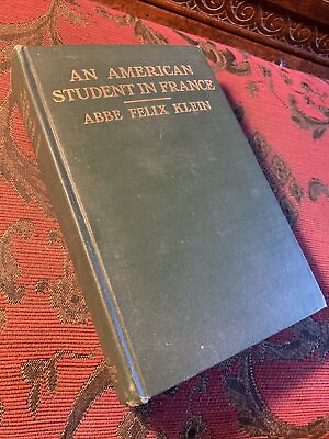 #ad An American Student In France By Abbe Felix Klein 1908 HC $14.99