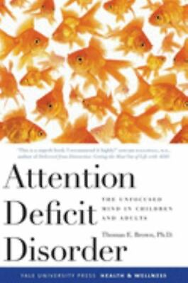 #ad Attention Deficit Disorder: The Unfocused Mind in Children and Adults Yale Univ $4.75
