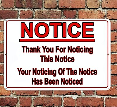 #ad NOTICE Thank You For Noticing This Notice Sign Metal Aluminum 8quot;x12quot; Funny $12.75