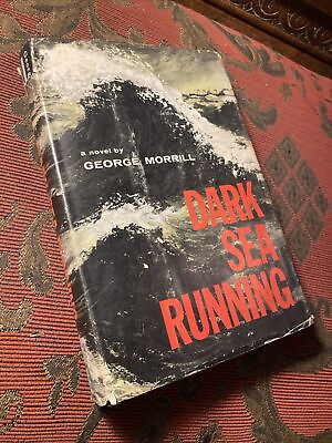 #ad quot;Dark Sea Runningquot; 1959 Novel by George Morrill 1st Edition Signed HC DJ $12.99