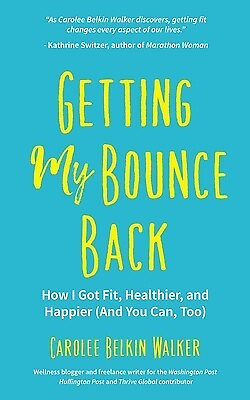 #ad Getting My Bounce Back: How I Got Fit Healthier and Happier and You Can Too $18.95