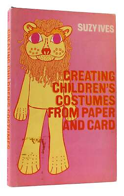 #ad Suzy Ives CREATING CHILDRENS COSTUMES FROM PAPER AND CARD 1st U. S. Edition 1st $76.09