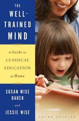 #ad The Well Trained Mind: A Guide to Classical Education at Home Third E GOOD $10.23