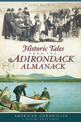 #ad Historic Tales from the Adirondack Almanack American Chronic... by Warren John $9.58