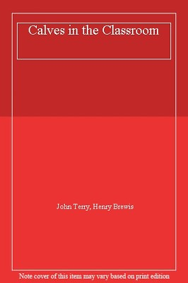 #ad Calves in the ClassroomJohn Terry Henry Brewis GBP 2.68