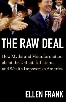 #ad The Raw Deal : How Myths and Misinformation about the Deficit In $5.89