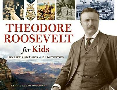 #ad Theodore Roosevelt for Kids: His Life and Times 21 Activities For Kids GOOD $6.79