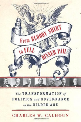 #ad From Bloody Shirt to Full Dinner Pail : The Transformation of Pol $6.95