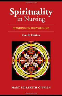 #ad Spirituality In Nursing: Standing on Holy Ground O#x27;Brien Spirituality i GOOD $4.39