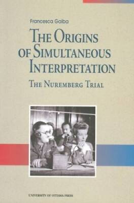 #ad The Origins of Simultaneous Interpretation: The Nuremberg Trial VERY GOOD $17.33