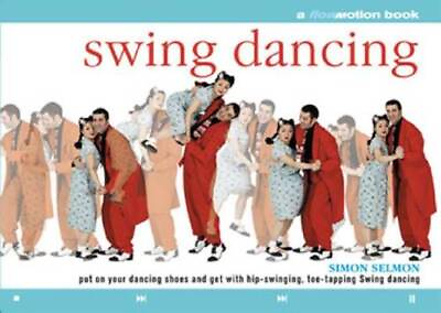 #ad Swing Dancing: Put on Your Dancing Shoes and Get With Hip Swinging VERY GOOD $5.23