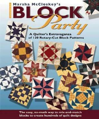 #ad Marsha McCloskey#x27;s Block Party: A Quilter#x27;s Extravaganza of 120 Rotary Cu GOOD $4.63