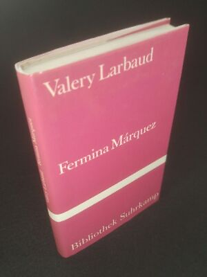 #ad Fermina Marquez. Roman. Roman Edition Suhrkamp 654 Larbaud Valery und Nino Er EUR 6.80