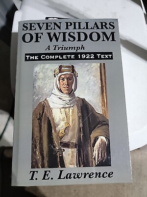 #ad Seven Pillars of Wisdom : A Triumph by T. E. Lawrence and T. e. Lawrence 2011 $25.00