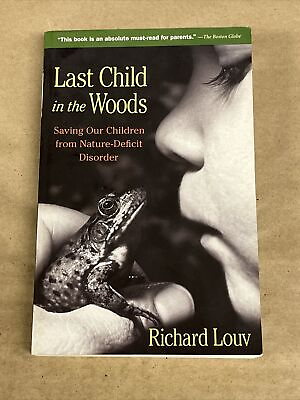 #ad Last Child in the Woods: Saving Our Children from Nature Deficit by R. Louv $15.00