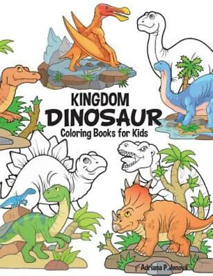 #ad Dinosaur Kingdom Coloring Books For Kids: Dinosaur Coloring Book For Boys ... $10.21