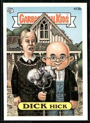 #ad 1987 Topps Garbage Pail Kids DICK HICK #413b SO22 $2.49