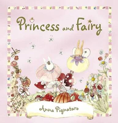 #ad Princess and Fairy Hardcover By Pignataro Anna GOOD $3.73