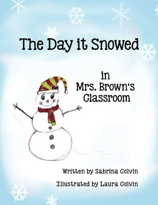 #ad THE DAY IT SNOWED IN MRS. BROWN#x27;S CLASSROOM By Sabrina Colvin **BRAND NEW** $18.49