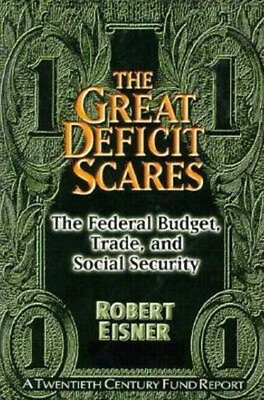 #ad The Great Deficit Scare : The Federal Budget Trade and Social S $8.54