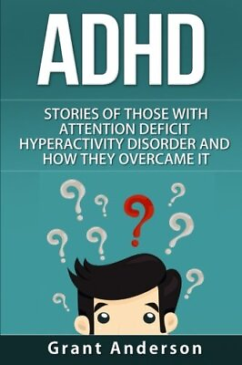 #ad ADHD: STORIES OF THOSE WITH ATTENTION DEFICIT By Grant Anderson **BRAND NEW** $16.95
