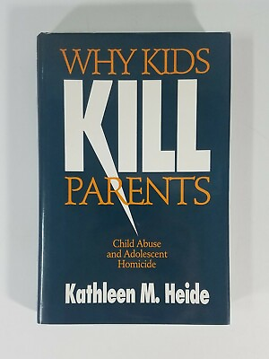 #ad Why Kids Kill Parents : Child Abuse and Adolescent Homicide Signed Copy Heide $26.99