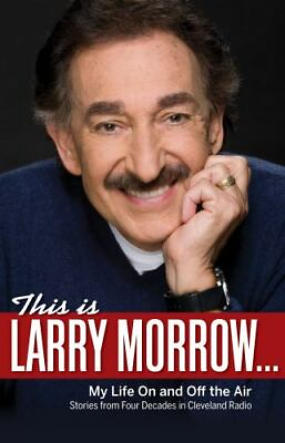 #ad This Is Larry Morrow . . .: My Life On and Off the Air; Stories from Four Decade $4.47