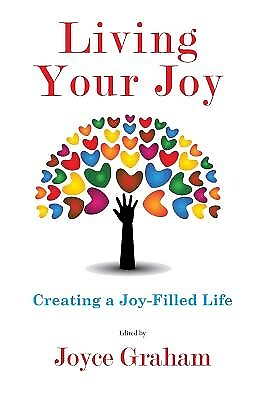 #ad Living Your Joy: Creating A Joy Filled Life Graham Joyce $14.95