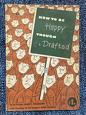 #ad How to Be Happy Though Drafted James Seligmann Copyright 1951 Paperback $24.00