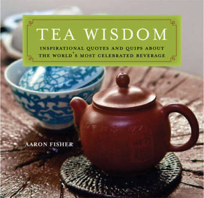 #ad Tea Wisdom: Inspirational Quotes and Quips About the World#x27;s Most Celebra GOOD $3.98