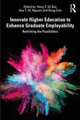 #ad Innovate Higher Education to Enhance Graduate Employability: Rethinking the Poss $51.69