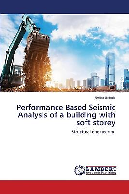 #ad Performance Based Seismic Analysis of a building with soft storey by Rekha Shind $79.59