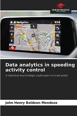 #ad Data analytics in speeding activity control by John Henry Baldeon Mendoza Paperb $69.51